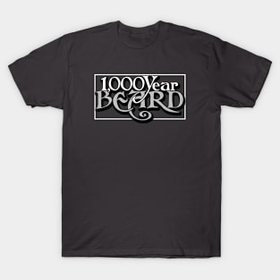 1,000 Year Beard on Anything! T-Shirt